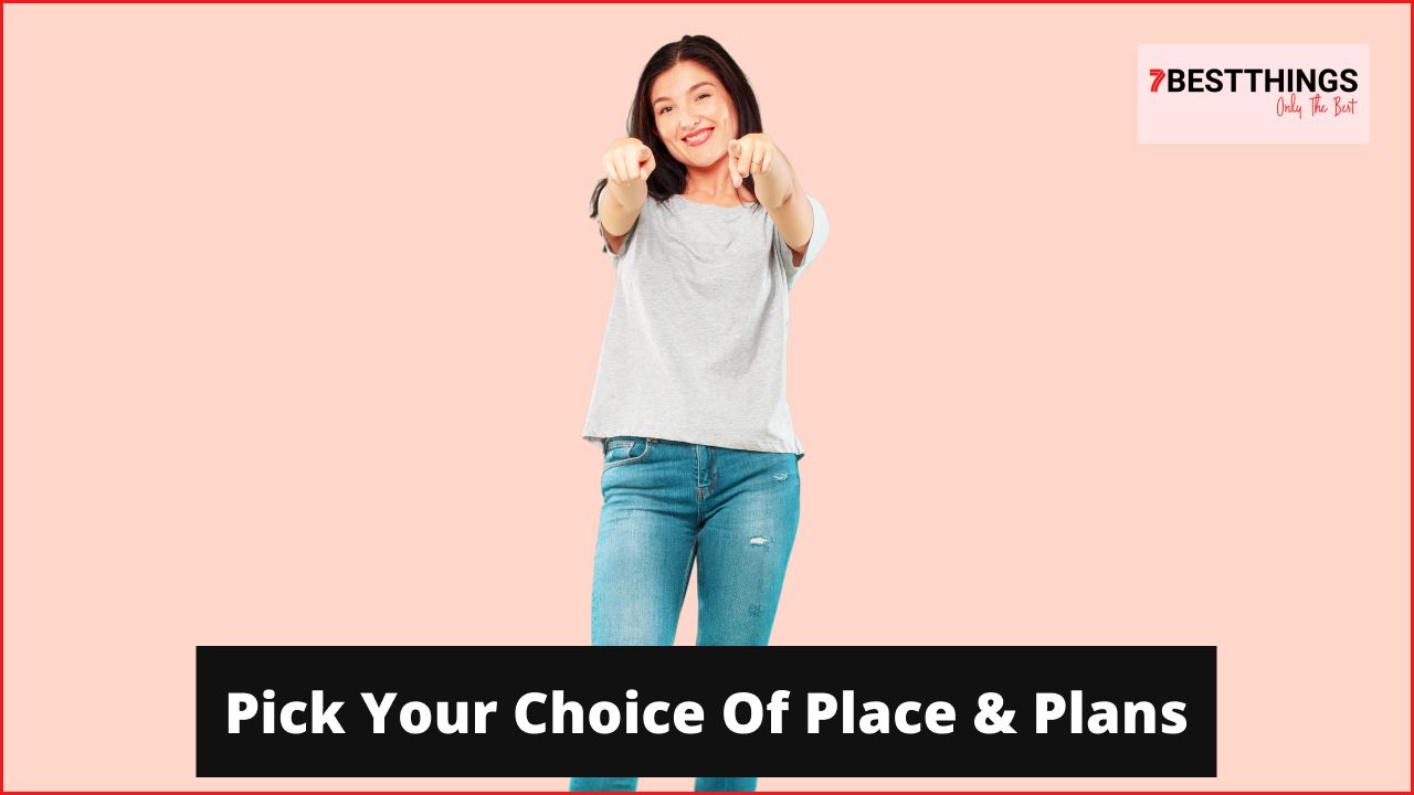 Pick Your Choice Of Place & Plans